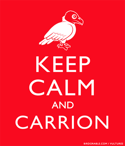 Keep Calm and Carrion