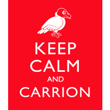 Keep Calm and Carrion